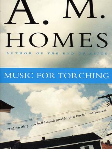 A. M. Homes: Music for Torching (EBook, 2007, HarperCollins)