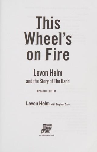 Levon Helm: This Wheel's on Fire : Levon Helm and the Story of the Band (2013)