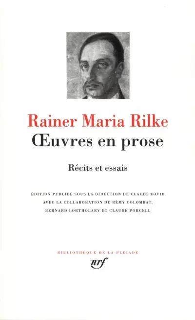 Rainer Maria Rilke: Œuvres en prose (French language, 1993, Éditions Gallimard)