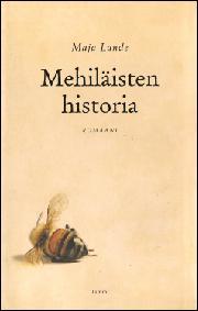 Maja Lunde: Mehiläisten historia (AudiobookFormat, Finnish language, 2020, Celia)