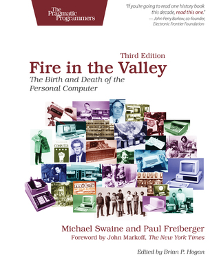 Michael Swaine, Paul Freiberger: Fire in the Valley (Paperback, 2014, Pragmatic Bookshelf)