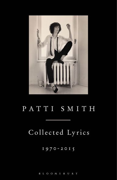 Patti Smith: Collected lyrics (Hardcover, 2015, Bloomsbury)