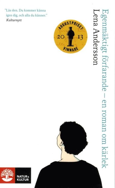 Lena Andersson: Egenmäktigt förfarande (Swedish language, 2013, Natur & Kultur)