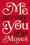 Jojo Moyes: Me Before You (2012, Pamela Dorman Books/Viking)