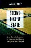 James C. Scott: Seeing Like a State (1998, Yale University Press)