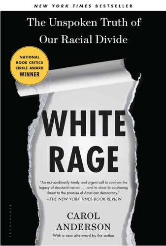 Carol (Carol Elaine) Anderson, Carol Anderson: White Rage (2016, Bloomsbury)