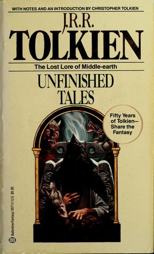 J. R. R. Tolkien: Unfinished tales (Paperback, 1980, Ballantine Books)