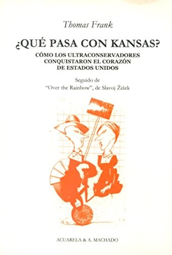 Thomas Frank, Mireya Hernández Pozuelo, Slavoj Zizek: ¿Qué pasa con Kansas? (Paperback, A. Machado Libros S. A.)