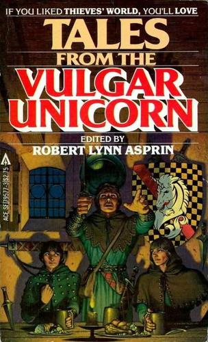 Philip José Farmer, A. E. van Vogt, David Drake, Robert Asprin, Lynn Abbey, Janet Morris, Andrew J. Offutt: Tales from the Vulgar Unicorn (Paperback, 1980, Ace Books)