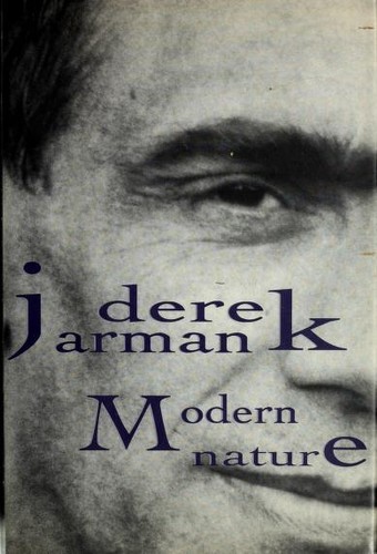 Derek Jarman: Modern nature (1994, Overlook Press)
