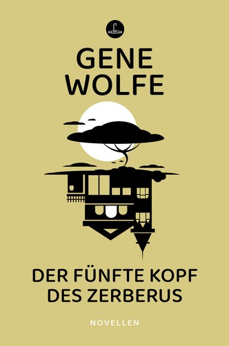 Gene Wolfe, Wolfe: Der fünfte Kopf des Zerberus (German language, 2023, Carcosa)