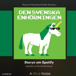 Pelle Snickars: Den svenska enhörningen (AudiobookFormat, Swedish language, 2018, A Nice Noise)