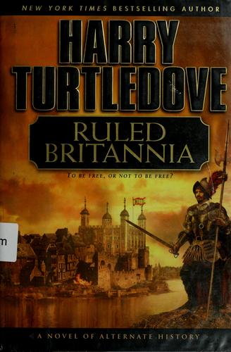 Гарри Тёртлдав: Ruled Britannia (2002, New American Library)