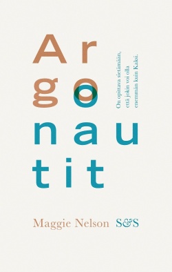 Maggie Nelson: Argonautit (Hardcover, Finnish language, 2021, S&S)