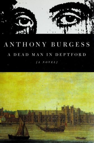Anthony Burgess: A Dead Man in Deptford (1995, Carroll & Graf Publishers)