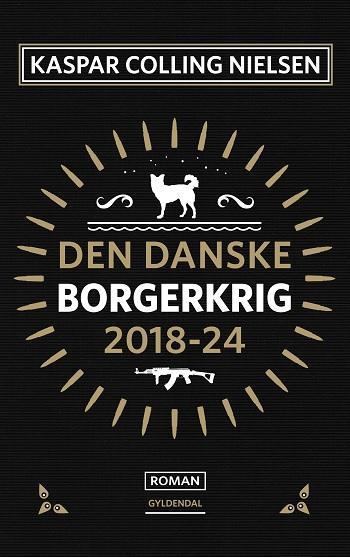 Kaspar Colling Nielsen: Den Danske Borgerkrig 2018-24 (Danish language)
