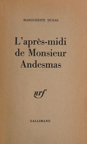 Marguerite Duras: L'après-midi de monsieur andesmas (French Edition) (1962, Gallimard Le Mesnil-Sur-L'Estrée, Impr. Firmin-Didot Et Cie)