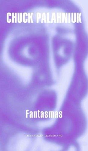 Chuck Palahniuk, Chuck Palahniuk: Fantasmas (Paperback, Spanish language, 2007, Random House Mondadori)