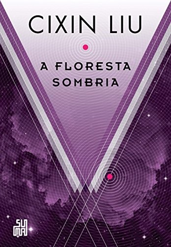 Liu Cixin: A Floresta Sombria (Paperback, Portuguese language, 2017, Suma de Letras)