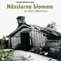 Staffan Söderblom, Harry Martinson: Nässlorna blomma (AudiobookFormat, Swedish language, 2010, Adelphi Audio)