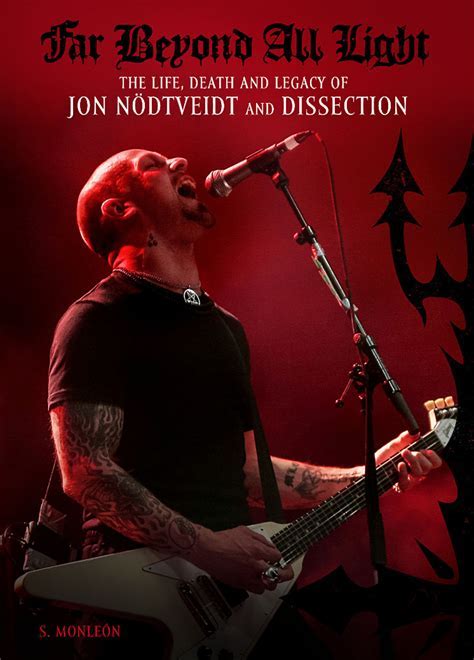 Far Beyond All Light – The Life, Death and Legacy of Jon Nödtveidt and Dissectio (Hardcover, 2025, Darkness Shall Rise Productions)