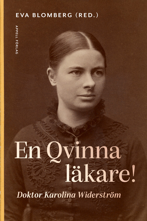 Beatrice Christensen Sköld, Eva Blomberg: En qvinna läkare! (Hardcover, Swedish language, 2021, Appell förlag)