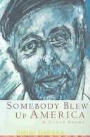 Amiri Baraka: Somebody blew up America & other poems (2003, House of Nehesi)