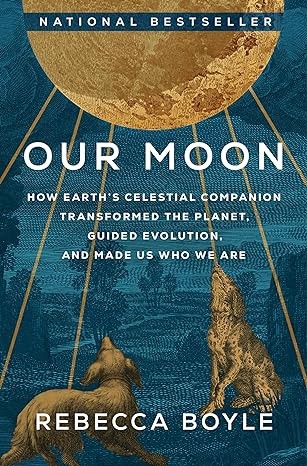 Rebecca Boyle: Our Moon (Hardcover, Random House Publishing Group)