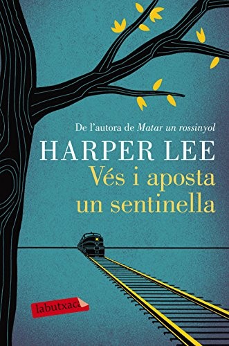 Harper Lee, Anna Llisterri Boix: Vés i aposta un sentinella (Paperback, labutxaca)