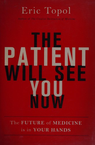 Eric Topol: The patient will see you now (2015)