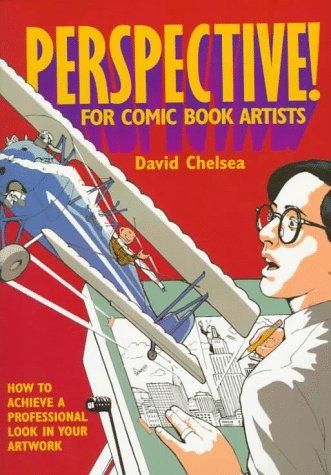 David Chelsea: Perspective! For Comic Book Artists (1997, Watson-Guptill)