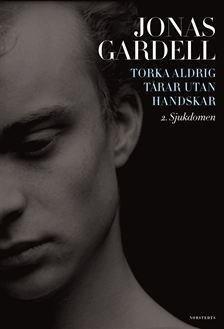 Jonas Gardell: Torka aldrig tarar utan handskar (Swedish language)