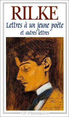 Rainer Maria Rilke: Lettres à un jeune poète et autres lettres (French language, 1994, Groupe Flammarion)