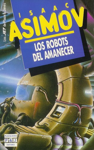 Айзек Азимов: Los robots del amanecer (1994, Plaza & Janes)
