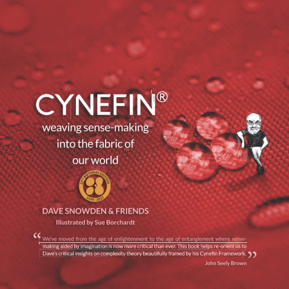 Dave Snowden, Dave Snowden, Riva Greenberg, Boudewijn Bertsch, Sue Borchardt, Sonja Blignaut, Zhen Goh: Cynefin - Weaving Sense-Making into the Fabric of Our World (Paperback, 2020, Cognitive Edge - The Cynefin Co.)