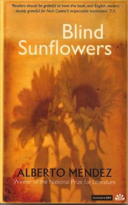 Alberto Méndez Borra: Blind Sunflowers (2016, Arcadia Books Limited)