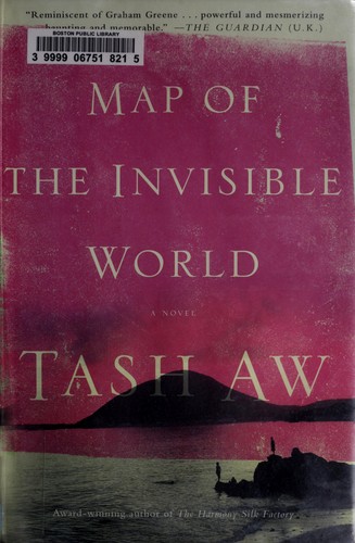 Tash Aw: Map of the invisible world (2009, Spiegel and Grau, Spiegel & Grau)