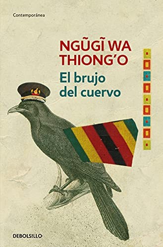 Ngugi wa Thiong’o: El brujo del cuervo (Paperback, Debolsillo, DEBOLSILLO)