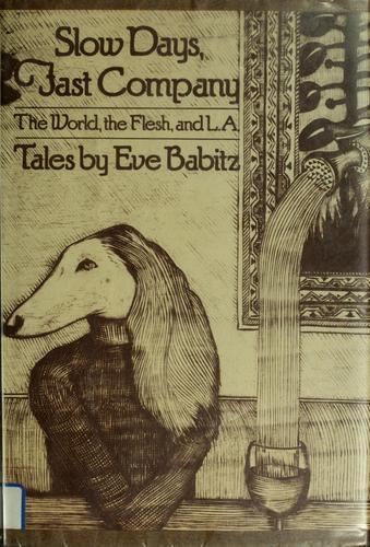 Eve Babitz: Slow days, fast company: The world, the flesh, and L.A. : tales (1977)