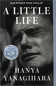 Hanya Yanagihara: A Little Life (2016, Anchor Books)