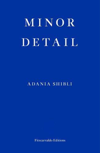 Adania Shibli, ʻAdanīyah Shiblī: Minor Detail (Paperback, Fitzcarraldo Editions)