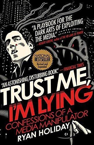 Ryan Holiday: Trust Me, I'm Lying (2013, Portfolio, imusti)