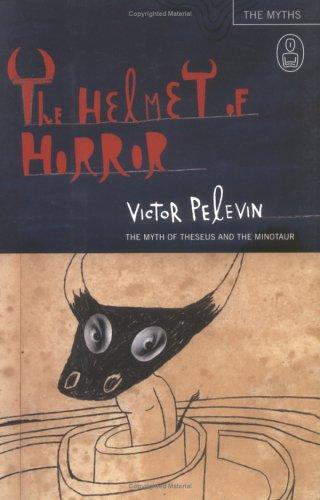 Виктор Пелевин: The Helmet of Horror (Hardcover, 2006, Canongate U.S.)