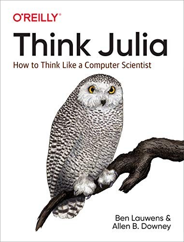 Allen B. Downey, Ben Lauwens: Think Julia (Paperback, O'Reilly Media)