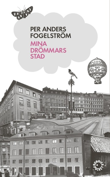 Per Anders Fogelström: Mina drömmars stad (1995, Albert Bonniers Förlag)