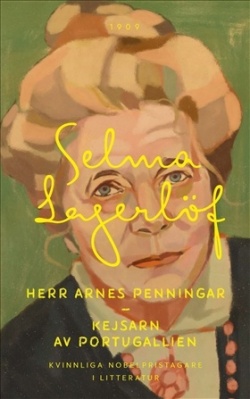 Selma Lagerlöf: Herr Arnes penningar (Hardcover, Swedish language, 2018, Albert Bonniers förlag)