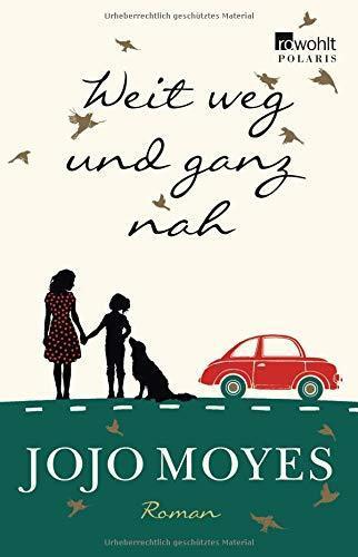 Jojo Moyes: Weit weg und ganz nah (Paperback, German language, 2014, Rowohlt Taschenbuch)