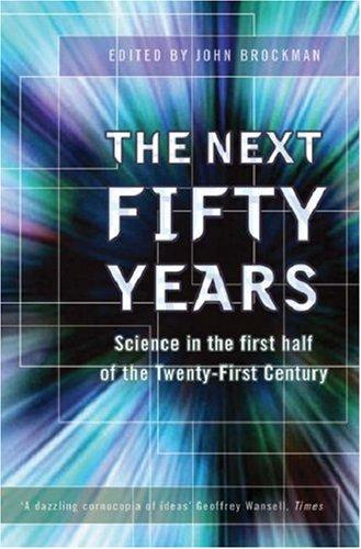 John Brockman: The Next Fifty Years (Paperback, 2003, Phoenix (an Imprint of The Orion Publishing Group Ltd ))