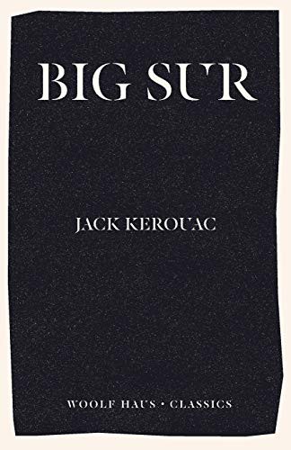 Jack Kerouac: Big Sur (Paperback, 2020, Woolf Haus Publishing)