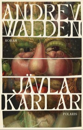Jävla karlar (Hardcover, Swedish language, 2023, Polaris)